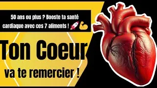 Miniature : Top 7 des Aliments pour booster ton Cœur Après 50 Ans | Conseils Santé et Prévention