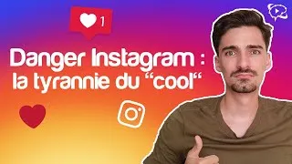 Miniature : Danger Instagram : la TYRANNIE DU COOL (risques réseaux sociaux)