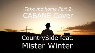Miniature : "Take me home part 2" - Cabane cover - CountrySide feat Mister Winter by Emigrantes Productions.