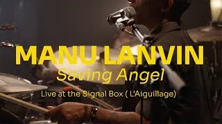 Miniature : Manu Lanvin - Saving Angel ( Live at the signal box)
