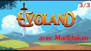 Miniature : Evoland - Part 3/3