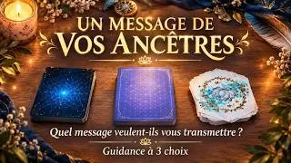 Miniature : ✨ UN MESSAGE DE VOS ANCÊTRES 🔮 Quel message veulent-ils vous transmettre ? | Guidance 3 choix
