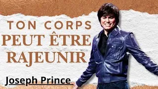 Miniature : Votre Corps Peut Retrouver la Fraîcheur de Votre Jeunesse. Joseph Prince