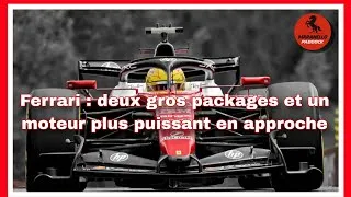 Miniature : FERRARI : DEUX GROS PACKAGES ET UN MOTEUR PLUS PUISSANT EN APPROCHE