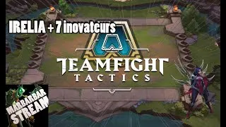 Miniature : TFT en Plat 1 - Irelia + 7 innovateurs = très fort