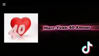 Miniature : Marc-Yvan: 40 Amour [Audio Officiel]