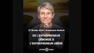 Miniature : De l'entrepreneur débordé à l'entrepreneur libéré. Webinaire gratuit animée par Céline Redhon