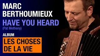 Miniature : Marc Berthoumieux - Have You Heard (Pat Metheny) - feat. Giovanni Mirabassi & Laurent Vernerey