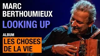 Miniature : Marc Berthoumieux - Looking Up (Michel Petrucianni) - feat. Giovanni Mirabassi & Laurent Vernerey