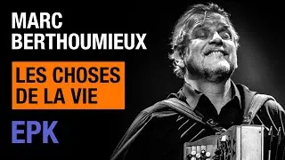 Miniature : Marc Berthoumieux - Les Choses de la Vie - EPK 2022