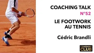 Miniature : Épisode 52 - Le footwork au tennis avec Cédric Brandli
