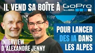 Miniature : Il vend sa société à GoPro et développe des IA depuis les Alpes : ITW d’Alexandre Jenny