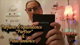 Miniature : Asmr français: Parfums d'équivalence "Parféor" et petite annonce 💬.