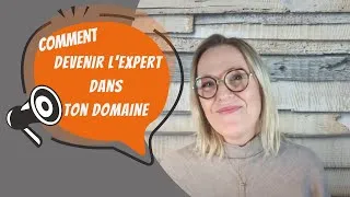 Miniature : Comment devenir expert de son domaine