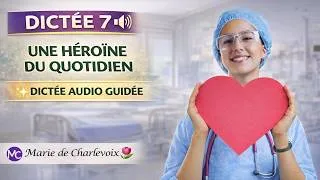 Miniature : Dictée 7 – Une héroïne au quotidien | Dictée audio lue par Marie de Charlevoix (texte inclus) 🎉