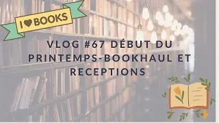 Miniature : Vlog #67 Début du printemps 🌸- Bookhaul et réceptions 