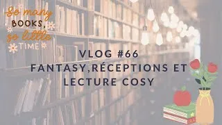 Miniature : Vlog #66 Fantasy, réceptions et lecture cosy 