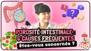 Miniature : 🟪 POROSITÉ intestinale CHRONIQUE : 6 CAUSES majeures. Êtes-vous concernés ?