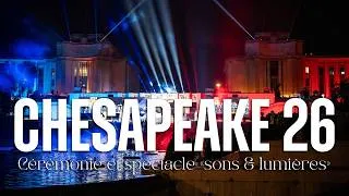 Miniature : Chesapeake 2026 | Cérémonie et spectacle « Sons & Lumières » au Trocadéro