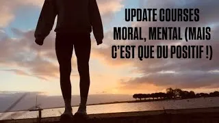 Miniature : Update courses, moral, mental (mais c'est que du positif !)