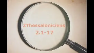 Miniature : Étude Biblique : 2Thessaloniciens 2.1-17