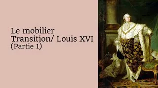 Miniature : Le mobilier Transition Louis XVI Partie 1