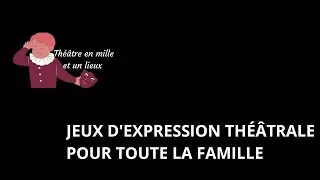 Miniature : Jeu d'expression théâtrale en famille