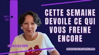Miniature : HOROSCOPE du 27 juillet au 2 août 2026 | Les influences de la semaine, signe par signe