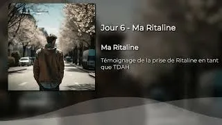 Miniature : Jour 6 - TDAH : Témoignage Ritaline