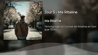 Miniature : Jour 5 - TDAH : Témoignage Ritaline