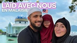 Miniature : Notre premier Aïd dans un pays musulman en MALAISIE 🇲🇾 — les larmes aux yeux 🥺