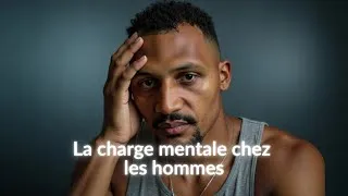 Miniature : Comment Faire Face A La Charge Mentale En Tant Qu'Homme
