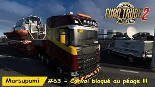 Miniature : ETS 2 - #63  -  Convoi bloqué au péage !!!