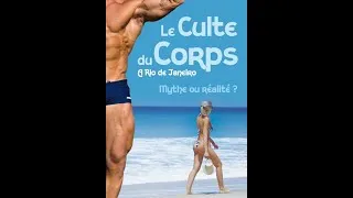 Miniature : Le Culte du Corps à Rio de Janeiro - Les Studios IProd
