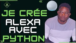 Miniature : Je crée Alexa avec python  | projet python  | Partie 2