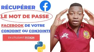 Miniature : Récupérer le mot de passe FACEBOOK de votre conjoint ou conjointe en utilisant PYTHON |Projet Python