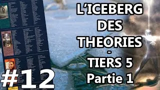 Miniature : L'Iceberg des THÉORIES #12 - Tiers 5 (première partie)