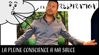 Miniature : La Pleine Conscience à Ma Sauce #2: La Respiration