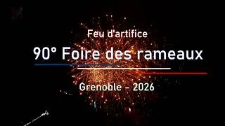 Miniature : 🎇 Feu d'artifice - Ouverture de la foire des rameaux de Grenoble - 2026 🎇