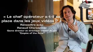 Miniature : Le chef opérateur a-t-il sa place dans les jeux-vidéos ? Rencontre avec Renaud Charpentier