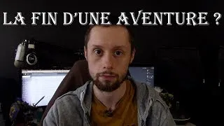 Miniature : LA FIN D'UNE AVENTURE ? (Spoilers : Non.)
