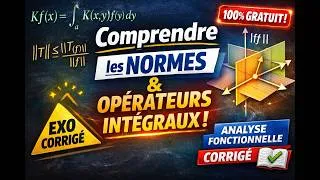 Miniature : 🎯 Analyse Fonctionnelle : Opérateur Intégral et Normes (Exercice Corrigé Complet)
