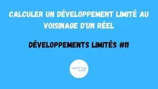 Miniature : CALCULER UN DÉVELOPPEMENT LIMITÉ AU VOISINAGE D'UN RÉEL - DÉVELOPPEMENTS LIMITÉS #11