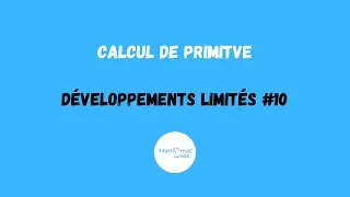 Miniature : CALCUL DE LA PRIMITIVE DE ARCTAN - DÉVELOPPEMENTS LIMITÉS #10