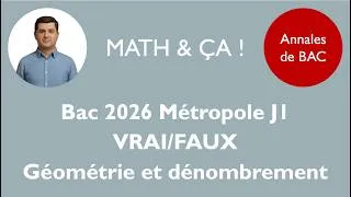 Miniature : #bac2026  métropole J1: VRAI/FAUX géométrie et dénombrement
