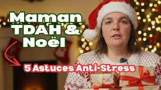 Miniature : 🎄 Maman TDAH & Noël : Stop à la Surcharge Mentale ! 🎁 5 Astuces Anti-Stress (Cadeaux, Repas, Zen)