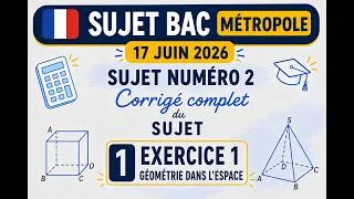 Miniature : corrigé  du Bac Métropole sujet 17 juin 2026 jour 2   spécialité Maths -ex1 géométrie dans l'espace