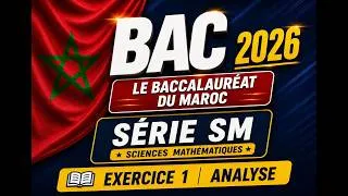 Miniature : Difficile - BAC du MAROC SM  2026 ex1 analyse  - national - Sciences  maths- Corrigé