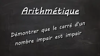 Miniature : Démonstration : Le carré d'un nombre impair est impair.