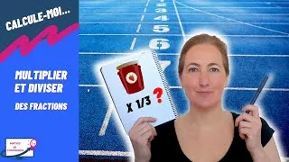 Miniature : Multiplier et diviser des FRACTIONS.